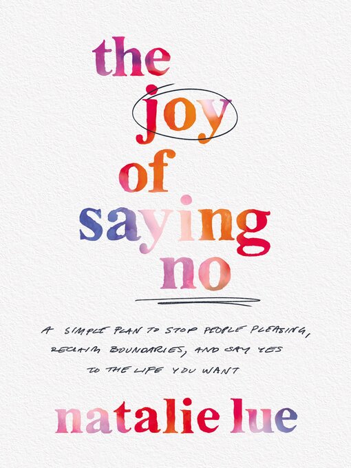 Title details for The Joy of Saying No by Natalie Lue - Available